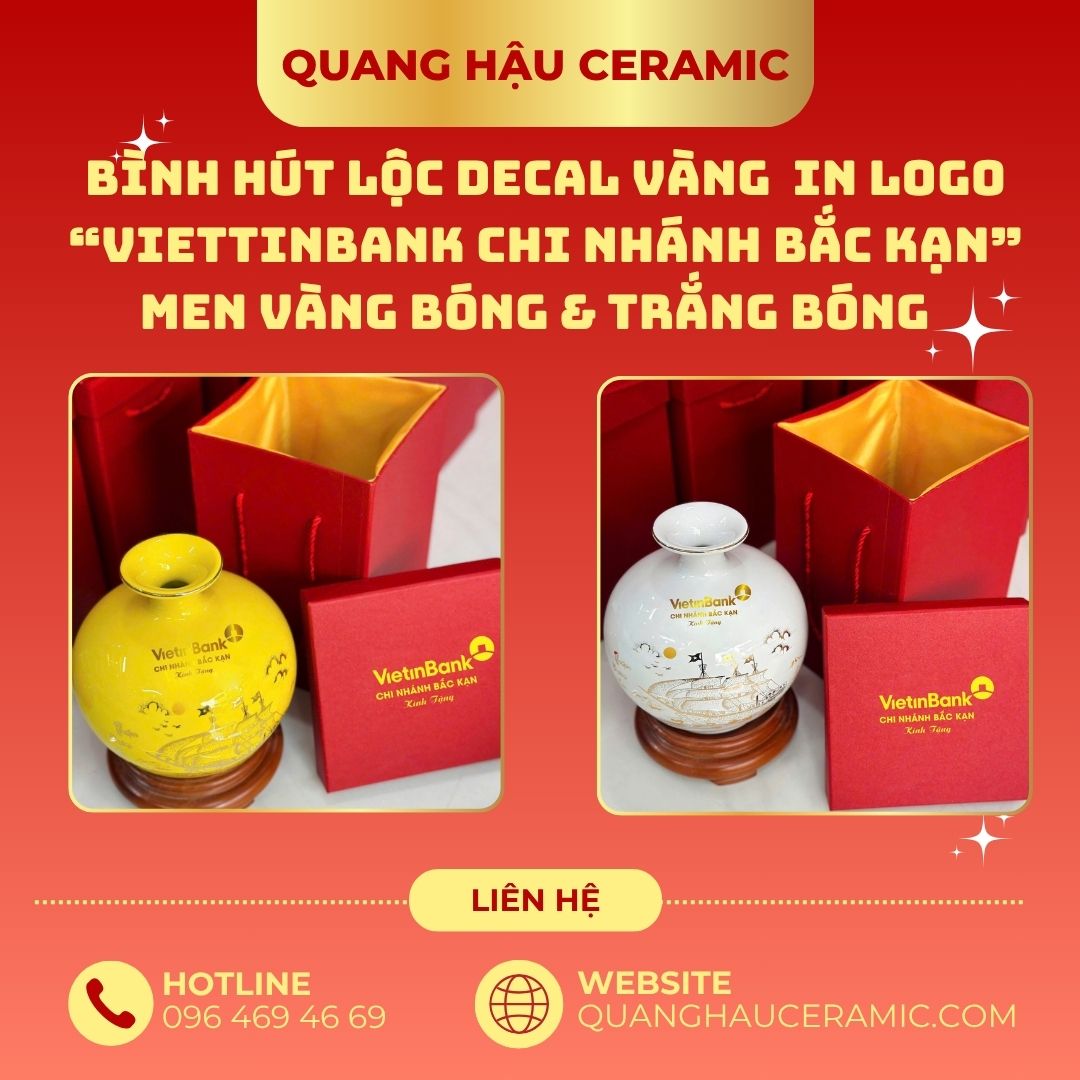 Bình hút lộc in logo Viettinbank chi nhánh Bắc Kạn – Men vàng bóng, Men trắng bóng 1 2 mẫu Bình hút lộc in logo Viettinbank chi nhánh Bắc Kạn