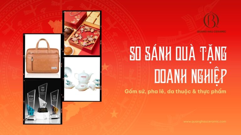 Thumbnail so sánh quà tặng doanh nghiệp – gốm sứ, pha lê, da thuộc và thực phẩm